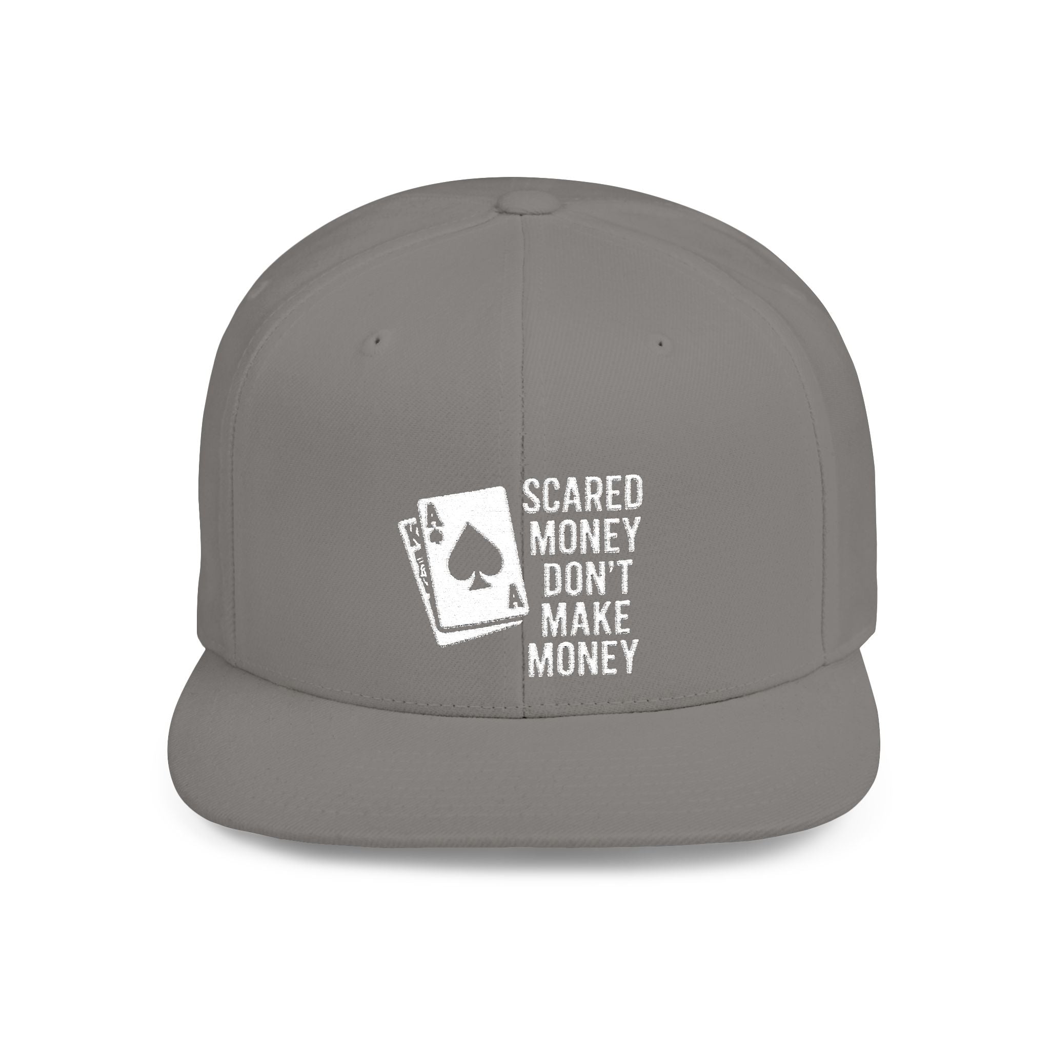 Scared Money Dont Make Money 21 Hat