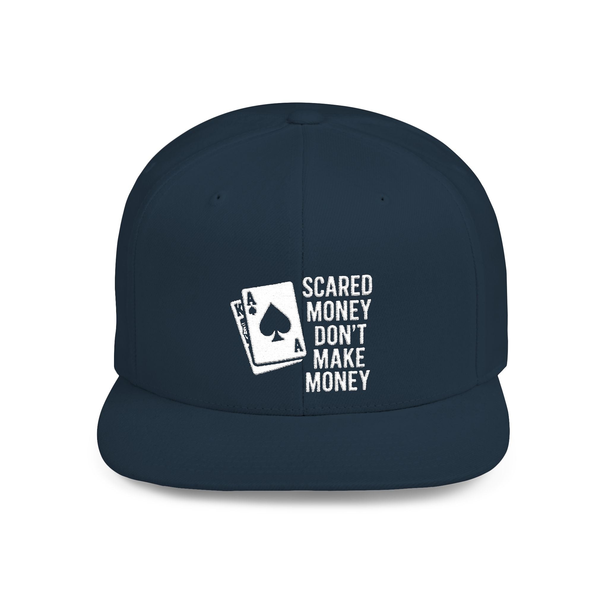 Scared Money Dont Make Money 21 Hat