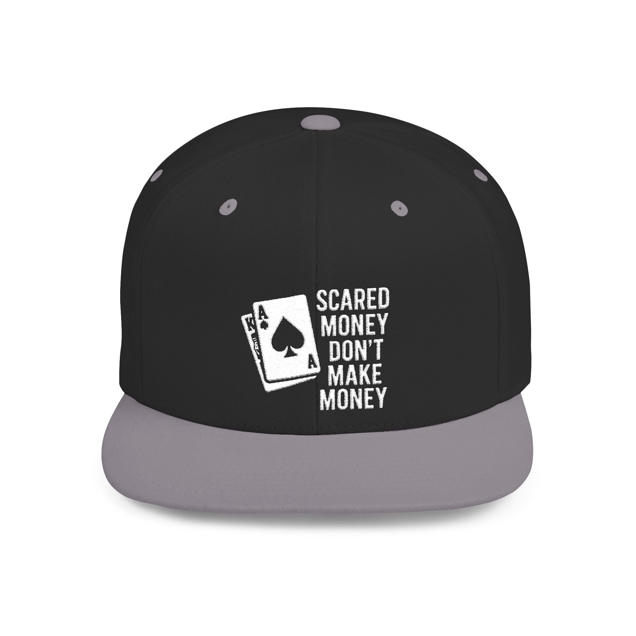 Scared Money Dont Make Money 21 Hat